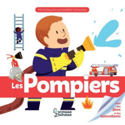 Larousse Les pompiers baby encyclopédie